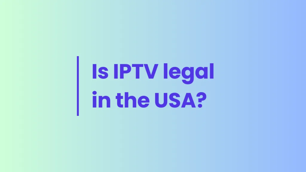 IPTV Legal USA 2025, iptv account legal